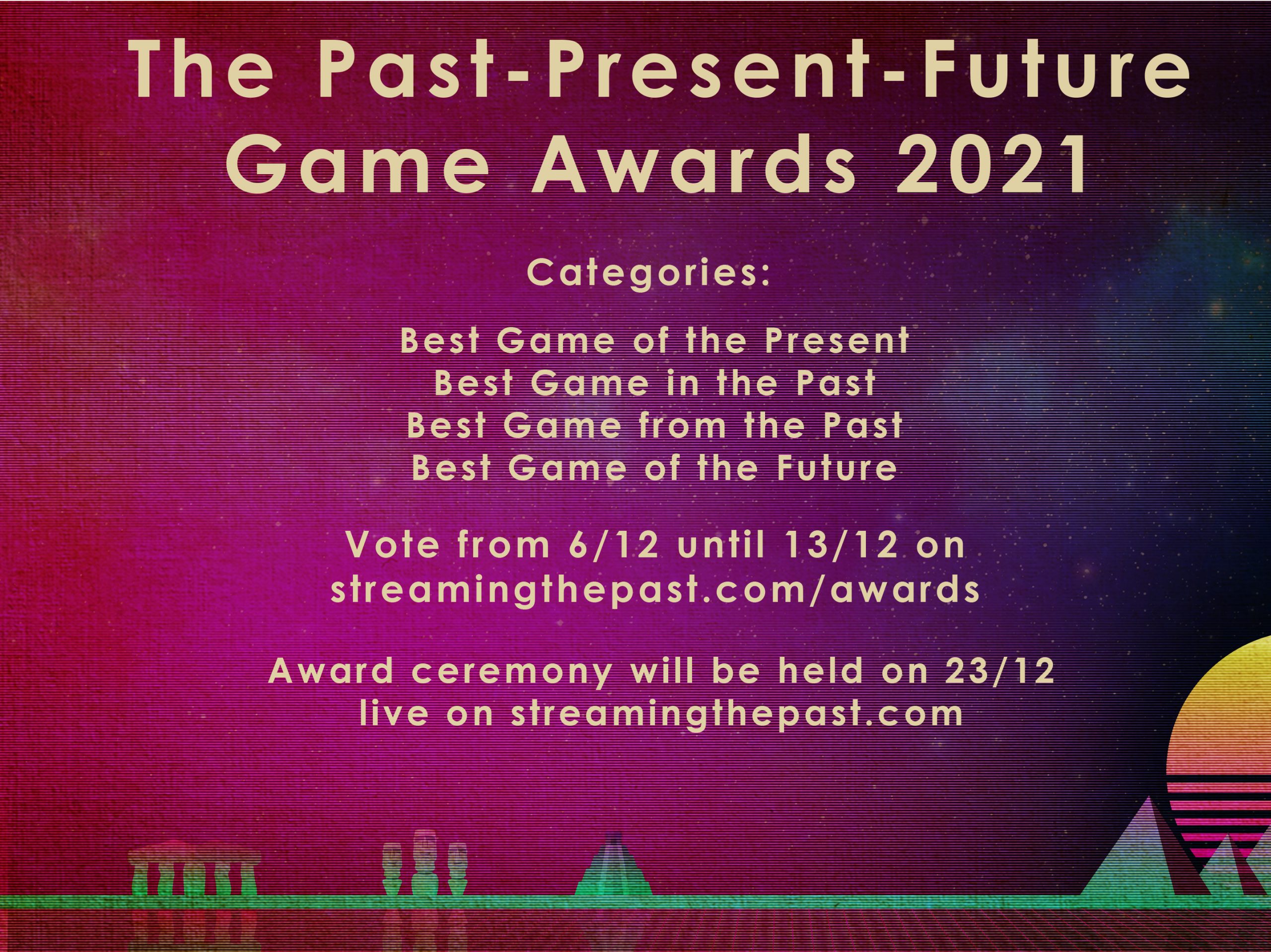 The Past-Present-Future Game Awards 2021!